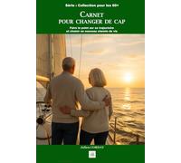 CARNET POUR CHANGER DE CAP: Faire le point sur sa trajectoire et choisir un nouveau chemin de vie