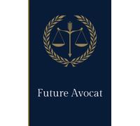 carnet pour future avocat: Carnet de Notes original drôle pour avocat et Etudiant en Droit, Cadeau Original Pas Cher, Cadeau d'appréciation original et drôle pour un Avocat
