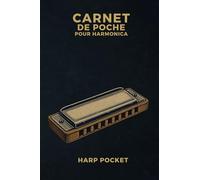 Carnet pour Harmonica: exercices, morceaux, mélodies et chansons- Livret en version Francaise