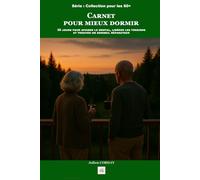 Carnet pour mieux dormir: 30 jours pour apaiser le mental, libérer les tensions et trouver un sommeil réparateur
