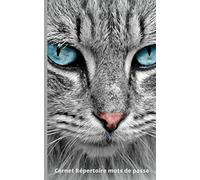 Carnet Répertoire mot de passe: Carnet Répertoire mots de passe chat : Carnet Répertoire pour ne plus oublier mes mots de passe - A5 -12,7 cm x 20, 32 ... Pages - beau chat- regard chat - chat de race