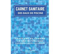 CARNET SANITAIRE des eaux de piscine: registre professionnel pour l'entretien et le suivi de la qualité de l'eau | Conforme au code de la santé ... applicables aux piscines | jusqu'à 4 bassins