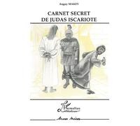 Carnet Secret de Judas Iscariote - Auguy Makey - L'harmattan - broché - Livre