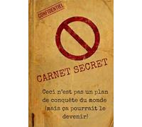 CARNET SECRET : Mots de passe et Notes de Terrain: Dossier de sécurité confidentiel pour agents secrets - Répertoire et Journal de mission