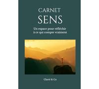 Carnet Sens: Un espace pour réfléchir à ce qui compte vraiment