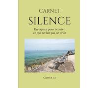 Carnet Silence: Un espace pour écouter ce qui ne fait pas de bruit
