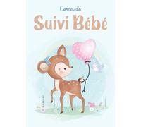 Carnet Suivi Bébé 4-8 mois: 120 jours de suivi | Suivi Quotidien: allaitement, biberons, repas, sommeil, activité, couches, soins et santé de nourrisson