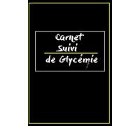 Carnet Suivi de Glycémie: Carnet Suivi Diabete| Journal de bord diabetique pour suivi de glycémie sur 2 ans | Carnet de Glycémie | Carnet d'autosurveillance Glycémique