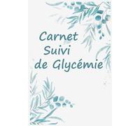 Carnet Suivi de Glycémie: Carnet Suivi Diabete| Journal de bord diabetique pour suivi de glycémie sur 2 ans | Carnet de Glycémie | Carnet d'autosurveillance Glycémique