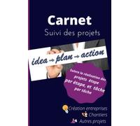 Carnet suivi des projets: noter l'avancement de ses projets : création entreprise, chantiers, autres projets. suivre, noter et surveiller.
