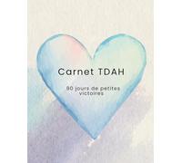 Carnet TDAH - 90 jours de petites victoires: Journal guidé et planificateur horaire de 7h à 20h pour adultes TDAH - Organisation simple, motivation quotidienne et gestion du temps sur 3 mois