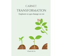 Carnet Transformation: Explorer ce qui change en toi