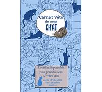 Carnet Véto de mon chat: L'outil indispensable pour le suivi vétérinaire de votre chat