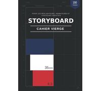 Carnet vierge de storyboard: Carnet de croquis pour cinéastes et animateurs | 150 pages, format A4