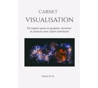 Carnet visualisation: Un espace pour se projeter, incarner et avancer avec clarté intérieure
