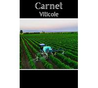 Carnet viticole: Journale de bord viticole / Fiches de suivi pour l'entretien des vignes à remplir /Pour particulier et professionnel / Idéal cadeau pour les agriculteurs