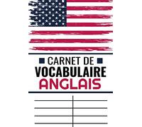 Carnet Vocabulaire Anglais: Petit Cahier à Remplir | Deux Colonnes Anglais - Français | 100 pages - 2400 mots - 15,24 x 22,86 cm