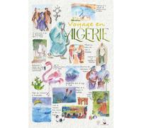 CARNET VOYAGE EN ALGÉRIE AQUARELLE: Un voyage inoubliable : Du kitesurf à Boumerdès, un mariage à Tlemcen, une virée à Ghardaïa…