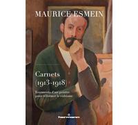 Carnets (1913-1918) Tourments d'un peintre pour réformer le cubisme - Maurice Esmein - Hermann - broché - Biographie