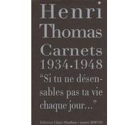 Carnets 1934-1948: "Si tu ne désensables pas ta vie chaque jour..."
