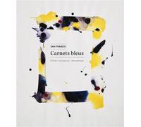 Carnets bleus - Sam Francis - L'atelier Contemporain - broché - Essai