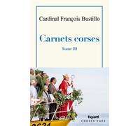 Carnets corses, Tome III - François Bustillo - Fayard - ebook (ePub) - Essai