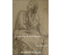 Carnets d’études n°10 - Paul Baudry dessinateur Expostion, Paris, Ecole nationale supérieure des beaux-arts, Cabinet de dessins Jean Bonna, févr.-av - Emmanuelle Brugerolles - Ecole Nat.sup.des Beaux-