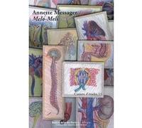 Carnets d’études n°11 - Annette Messager : Mélo-Méli Emmanuelle Brugerolles (Auteur)