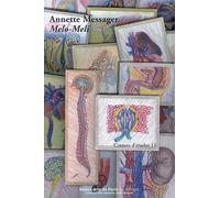 Carnets d’études n°11 - Annette Messager : Mélo-Méli - Emmanuelle Brugerolles - Ecole Nat.sup.des Beaux-Arts - broché - Etude