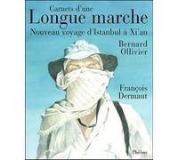 Carnets d une longue marche Bernard Ollivier (Auteur), François Dermaut (Auteur)