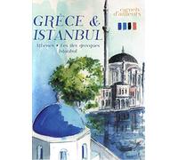 Carnets d'ailleurs - Grèce & Istanbul : Athènes, les îles grecques, Istanbul