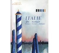 Carnets D'ailleurs - Italie Du Nord : Venise, Trieste, Bologne
