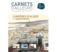 Carnets d'ailleurs N°07 - Algérie: voyages dessinés