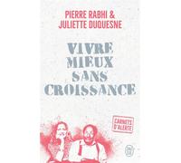 Carnets d'alerte - Vivre mieux sans croissance - Pierre Rabhi - J'ai Lu - Poche - Essai