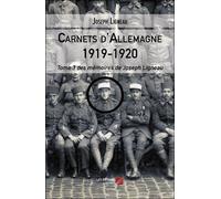Carnets D'allemagne 1919-1920 - Tome 3 Des Mémoires De Joseph Ligneau