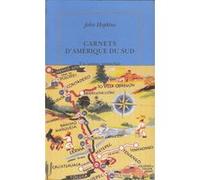 Carnets d'Amérique du Sud (1972-1973) Claude-Nathalie Thomas (Traduction), John Hopkins (Auteur), Hélène Nunez (Traduction)
