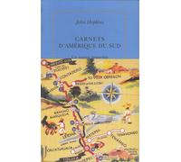 Carnets d'Amérique du Sud (1972-1973) Un amour imparfait - John Hopkins - Quai Voltaire Eds - broché - Récit