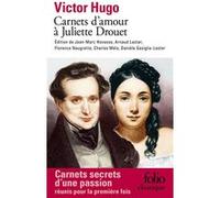 Carnets d'amour à Juliette Drouet Victor Hugo (Auteur), Arnaud Laster (Edité par), Charles Méla (Edité par), Danièle Gasiglia-Laster (Edité par), Jean-Marc Hovasse (Edité par), Florence Naugrette (Edi