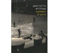Carnets d'Asie - Gabrielle Wittkop-Ménardeau - Verticales - broché - Roman