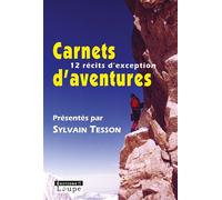 Carnets d'aventures 2007 : Avec la Guilde européenne du raid Grands caractères - Sylvain Tesson - De La Loupe - broché - Livre