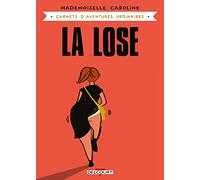 Mademoiselle Caroline (Dessinateur) – Carnets d'aventures ordinaires – La Lose – Tome 1 – Delcourt