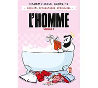 Mademoiselle Caroline – Carnets d'aventures ordinaires : L'homme – Delcourt