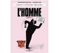 Carnets D'aventures Ordinaires Tome 2 - L'homme