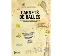 Carnets de balles - de Laver à Federer en passant par McEnroe, 250 matches indispensables De Laver à Federer en passant par Mc?Enroe, 250 matches indispensables - Julien Pichené - Publibook - broché -