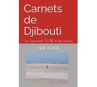Carnets de Djibouti: Une Japonaise, 55 ℃ et des sourires