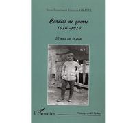 Carnets de guerre 1914-1919 52 mois sur le front - E. Grappe - L'harmattan - broché - Récit