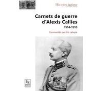 Carnets de guerre d'Alexis Callies - 1914-1918 Eric Labayle (Auteur)