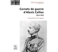 Eric Labayle – Carnets de guerre d'Alexis Callies – 1914-1918 – Sutton Sheds