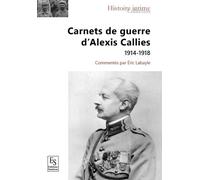 Carnets de guerre d'Alexis Callies - 1914-1918