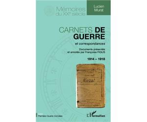 Carnets de guerre et correspondances 1914-1918 - Francoise Figus - L'harmattan - broché - Essai
